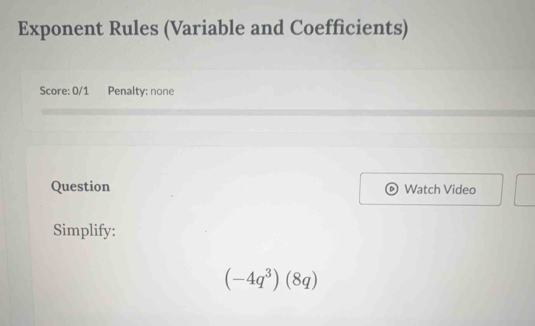 exponent rules (variable and coefficients) score: 0/1 penalty: none que…
