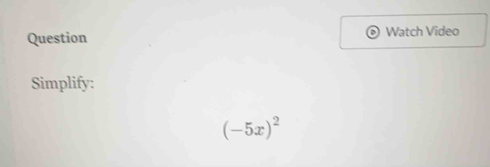 question simplify: $(-5x)^2$