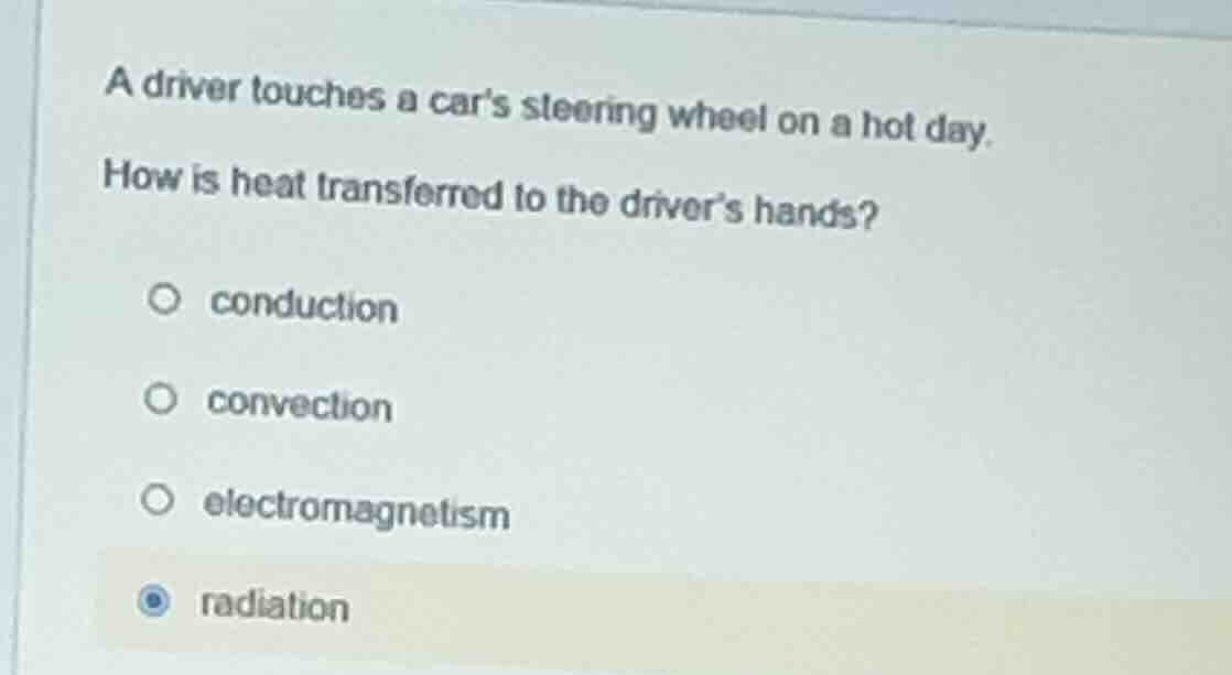 a driver touches a car’s steering wheel on a hot day. how is heat trans…