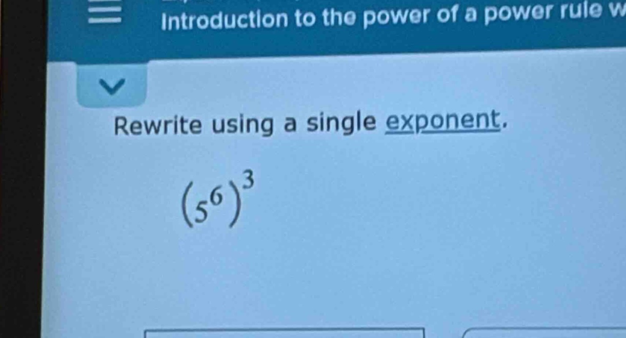 introduction to the power of a power rule w rewrite using a single expo…