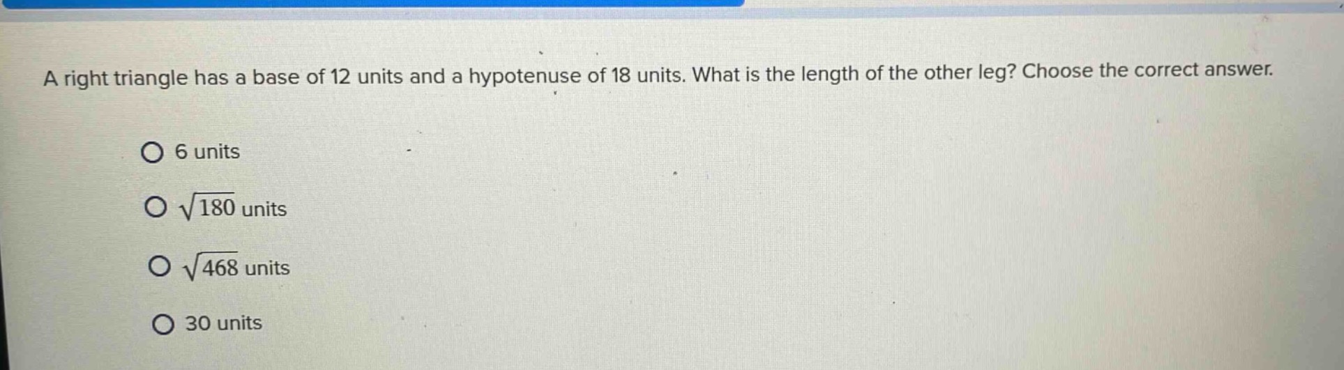 a right triangle has a base of 12 units and a hypotenuse of 18 units. w…