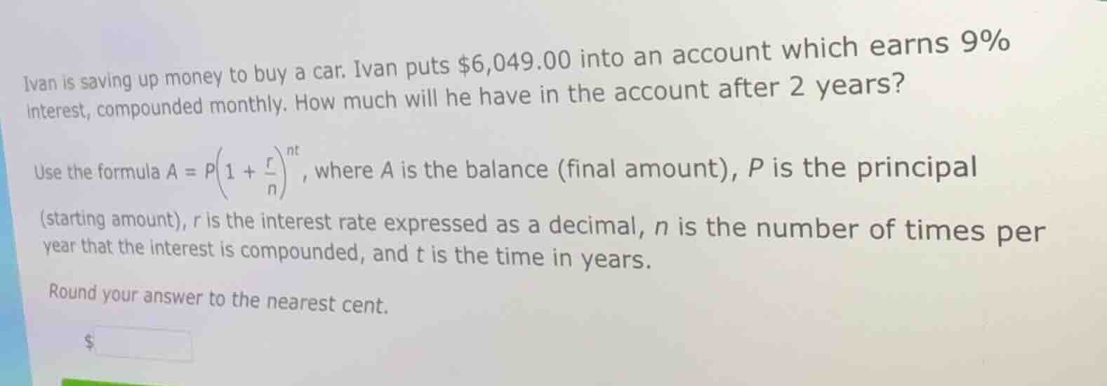ivan is saving up money to buy a car. ivan puts $6,049.00 into an accou…