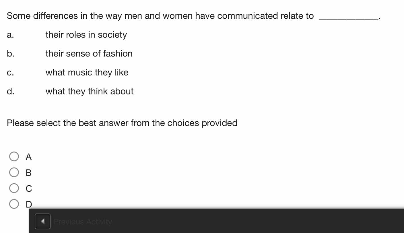 some differences in the way men and women have communicated relate to _…