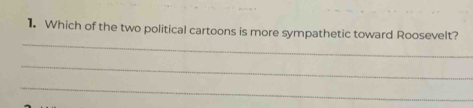 1. which of the two political cartoons is more sympathetic toward roose…
