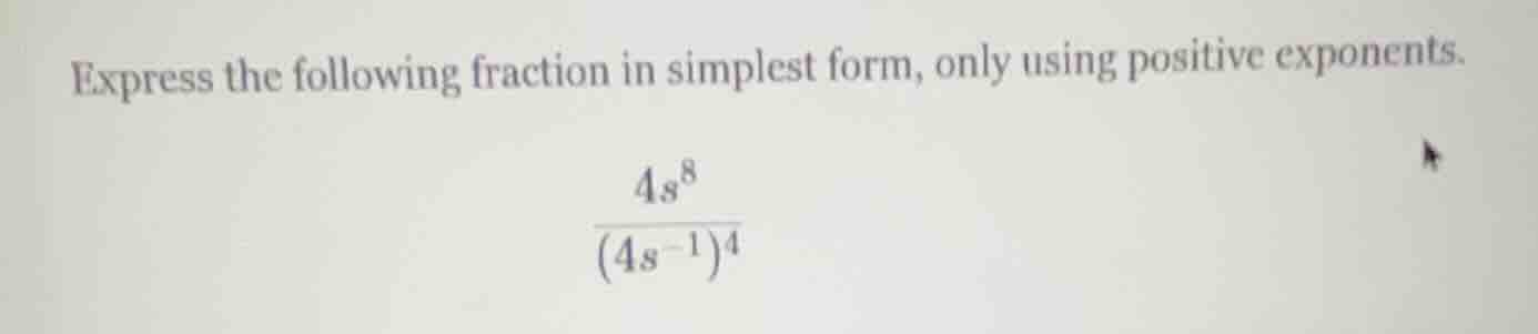 express the following fraction in simplest form, only using positive ex…