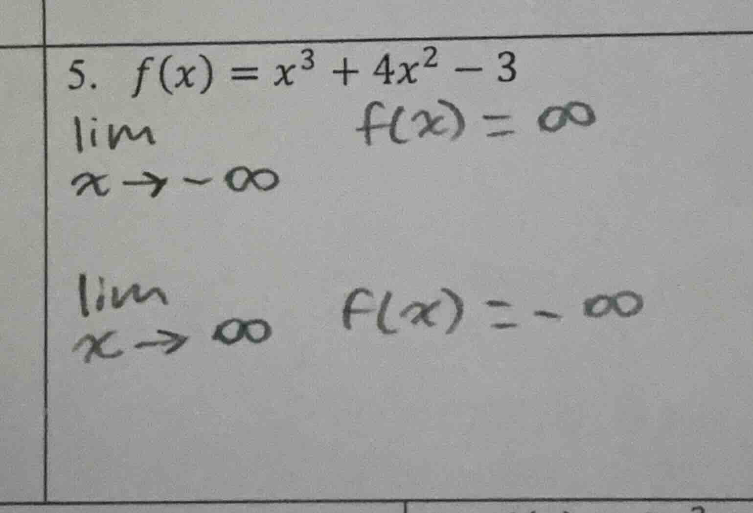 5. $f(x) = x^3 + 4x^2 - 3$ $limlimits_{x \\to -\\infty} f(x) = \\infty$…