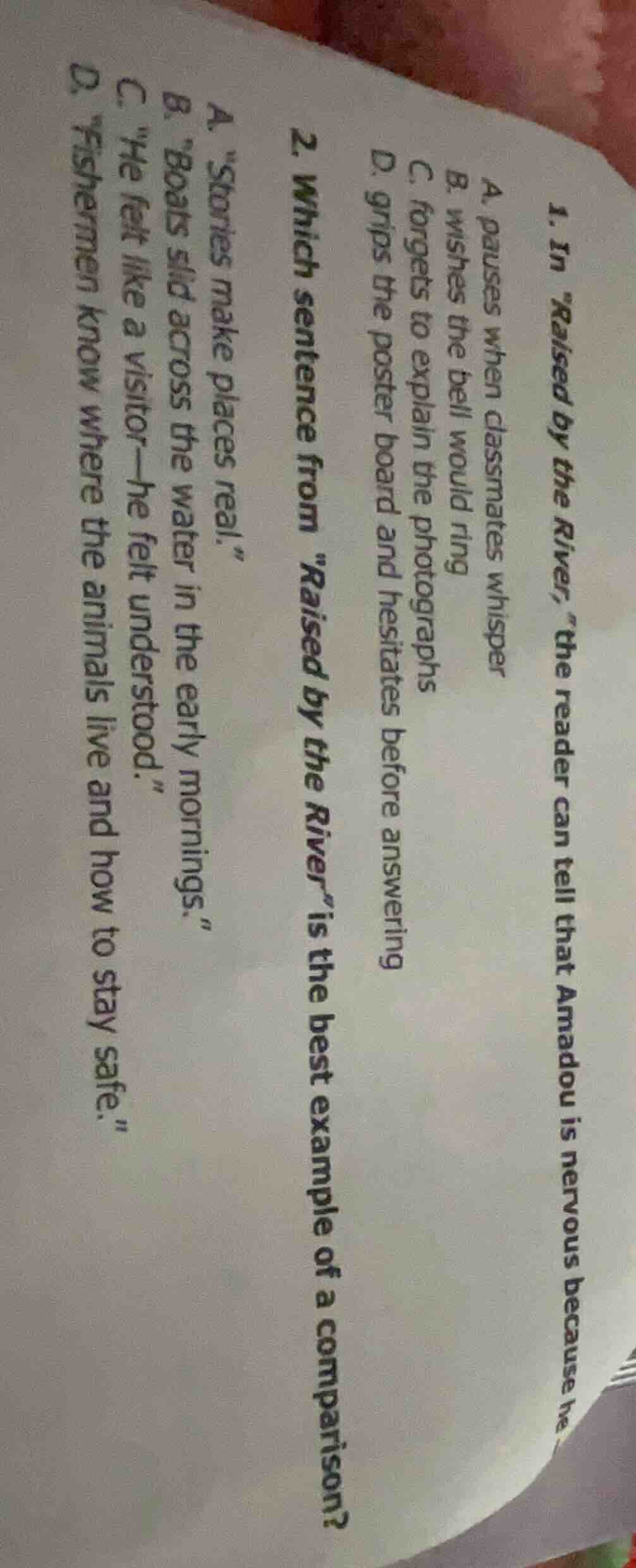 1. in aised by the river,\ the reader can tell that amadou is nervous b…