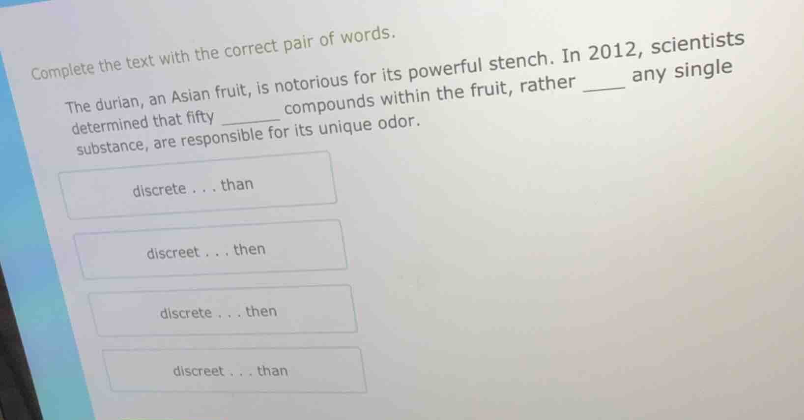 complete the text with the correct pair of words. the durian, an asian …