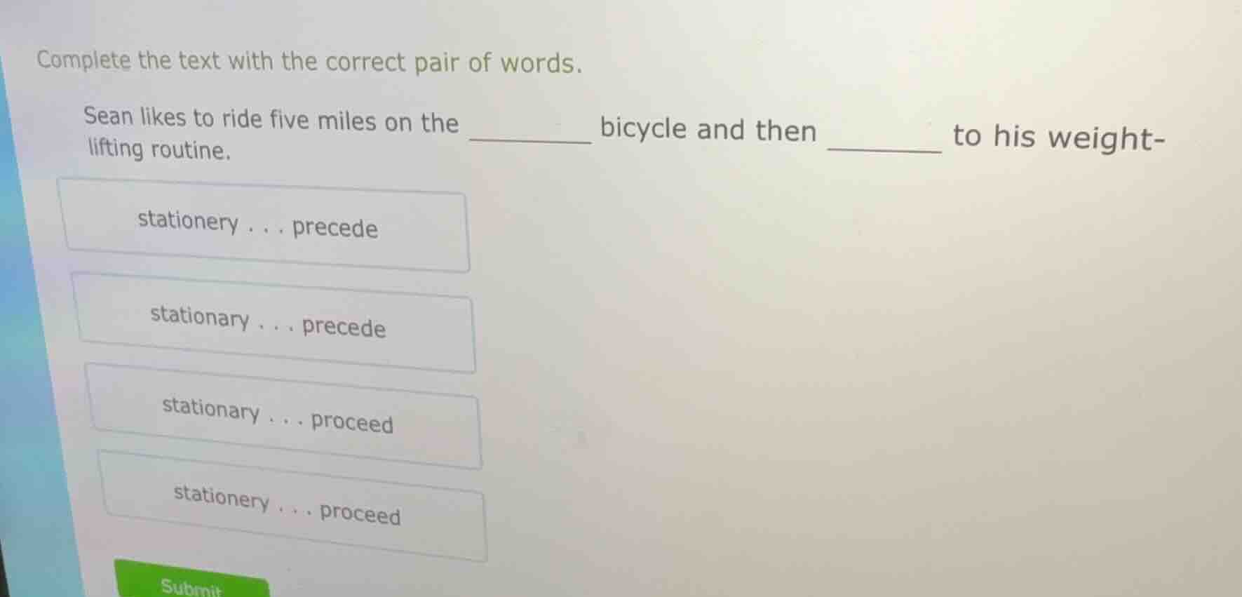 complete the text with the correct pair of words. sean likes to ride fi…