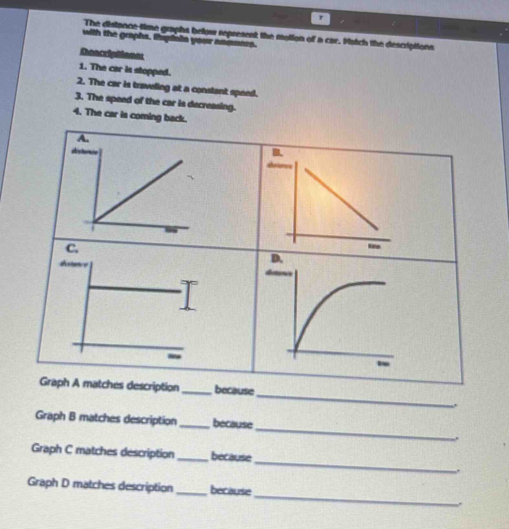 the distance - time graphs below represent the motion of a car. match t…