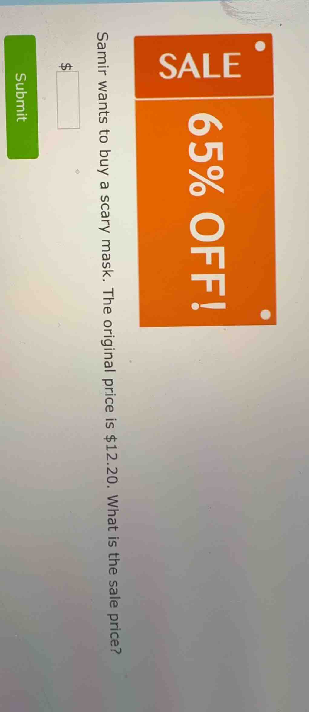 sale 65% off! samir wants to buy a scary mask. the original price is $1…