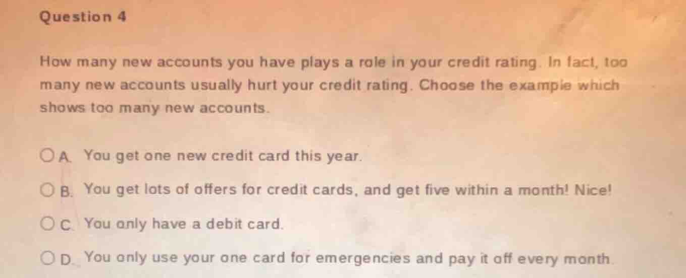 question 4 how many new accounts you have plays a role in your credit r…