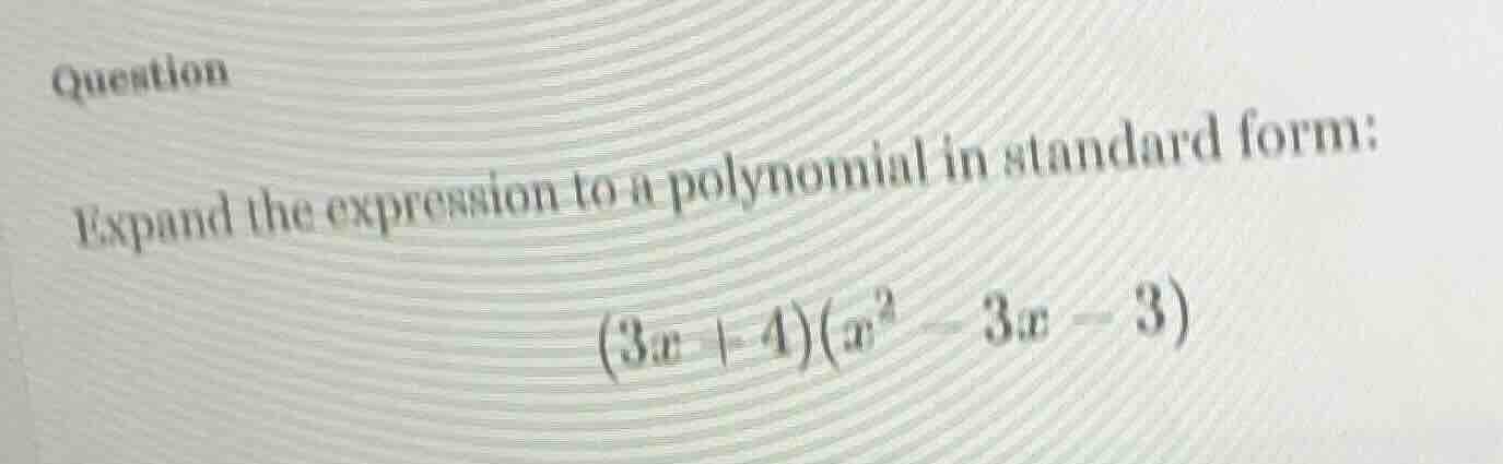 question expand the expression to a polynomial in standard form: $(3x +…