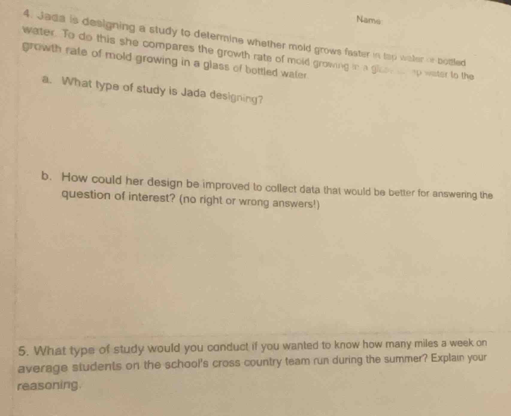 4. jada is designing a study to determine whether mold grows faster in …