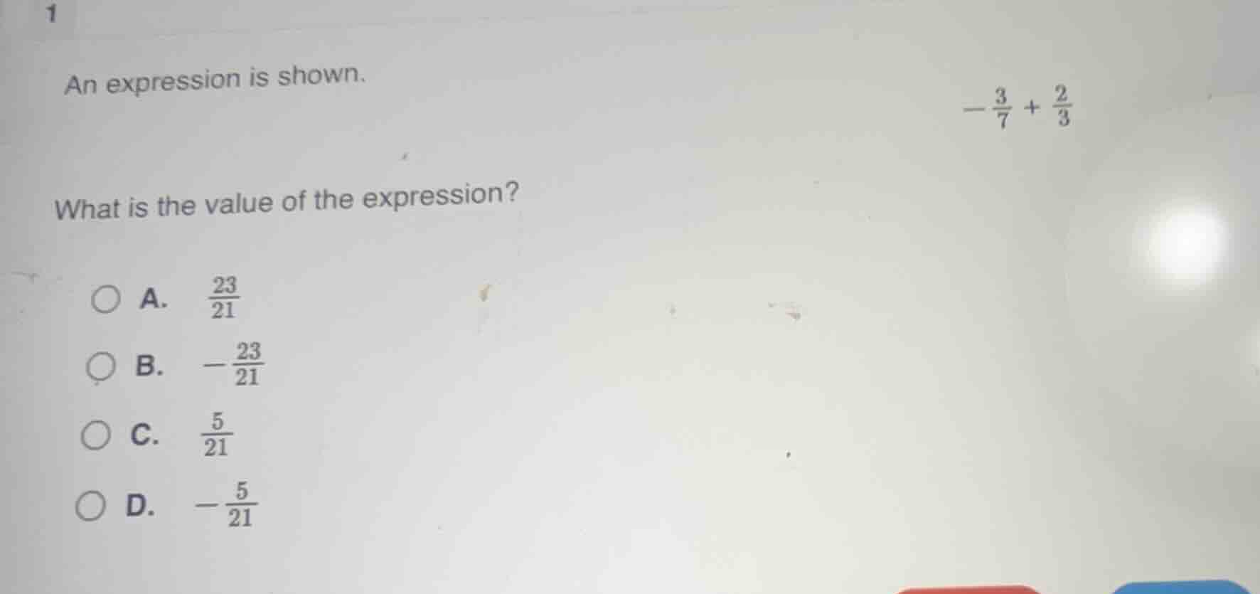 1 an expression is shown. $-\frac{3}{7} + \frac{2}{3}$ what is the valu…