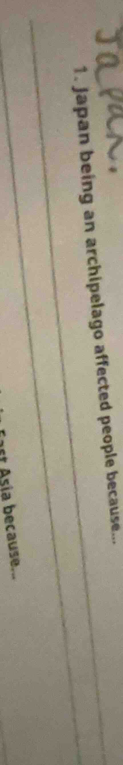 1. japan being an archipelago affected people because...