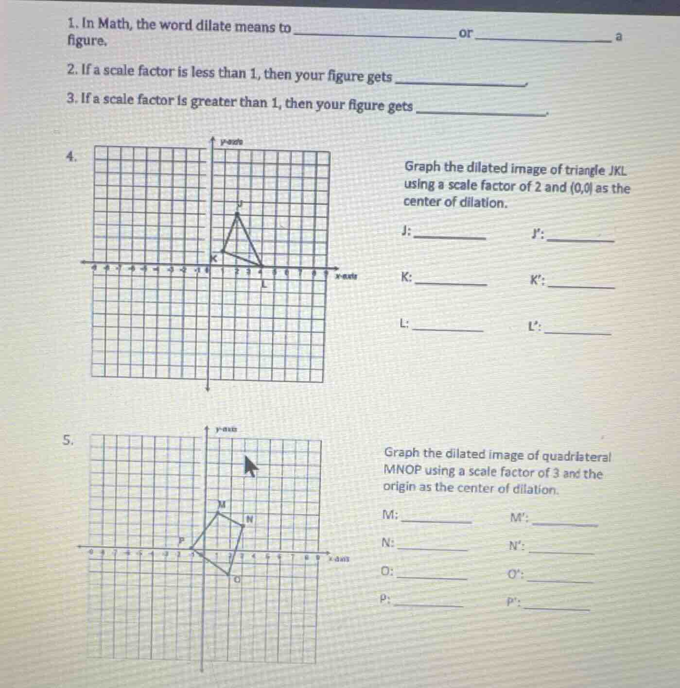 1. in math, the word dilate means to __________________ or ____________…