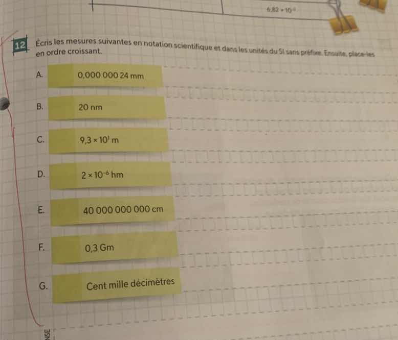 12 écris les mesures suivantes en notation scientifique et dans les uni…