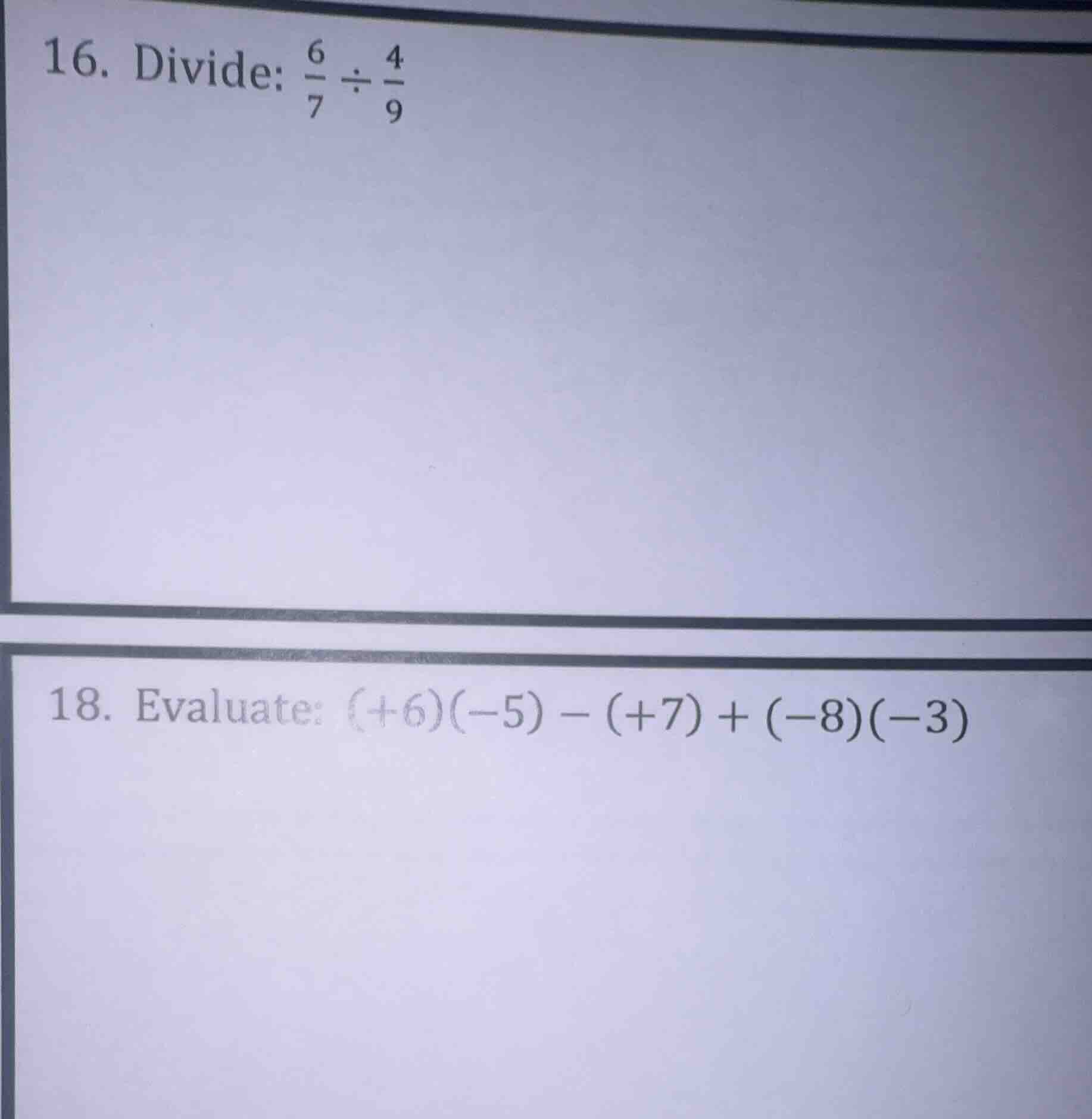 16. divide: \\(\\frac{6}{7} \\div \\frac{4}{9}\\)\ 18. evaluate: \\((+6…