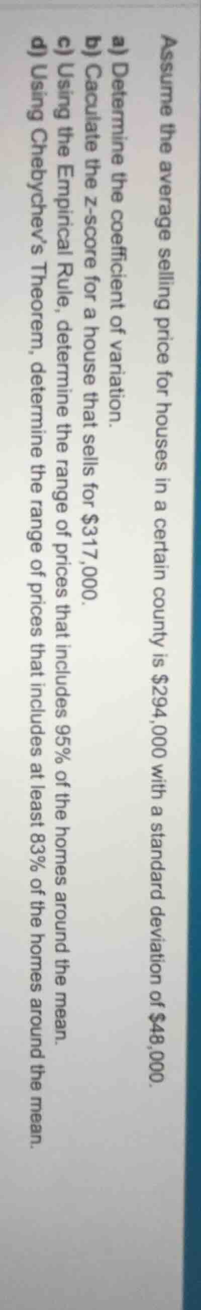 assume the average selling price for houses in a certain county is $294…