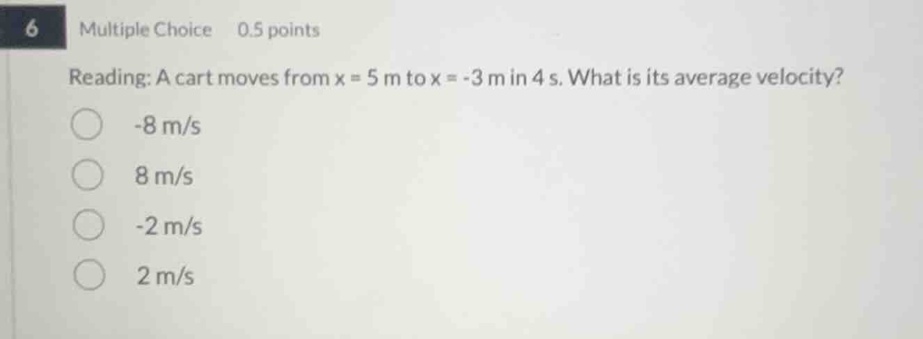 6 multiple choice 0.5 points reading: a cart moves from x = 5 m to x = …