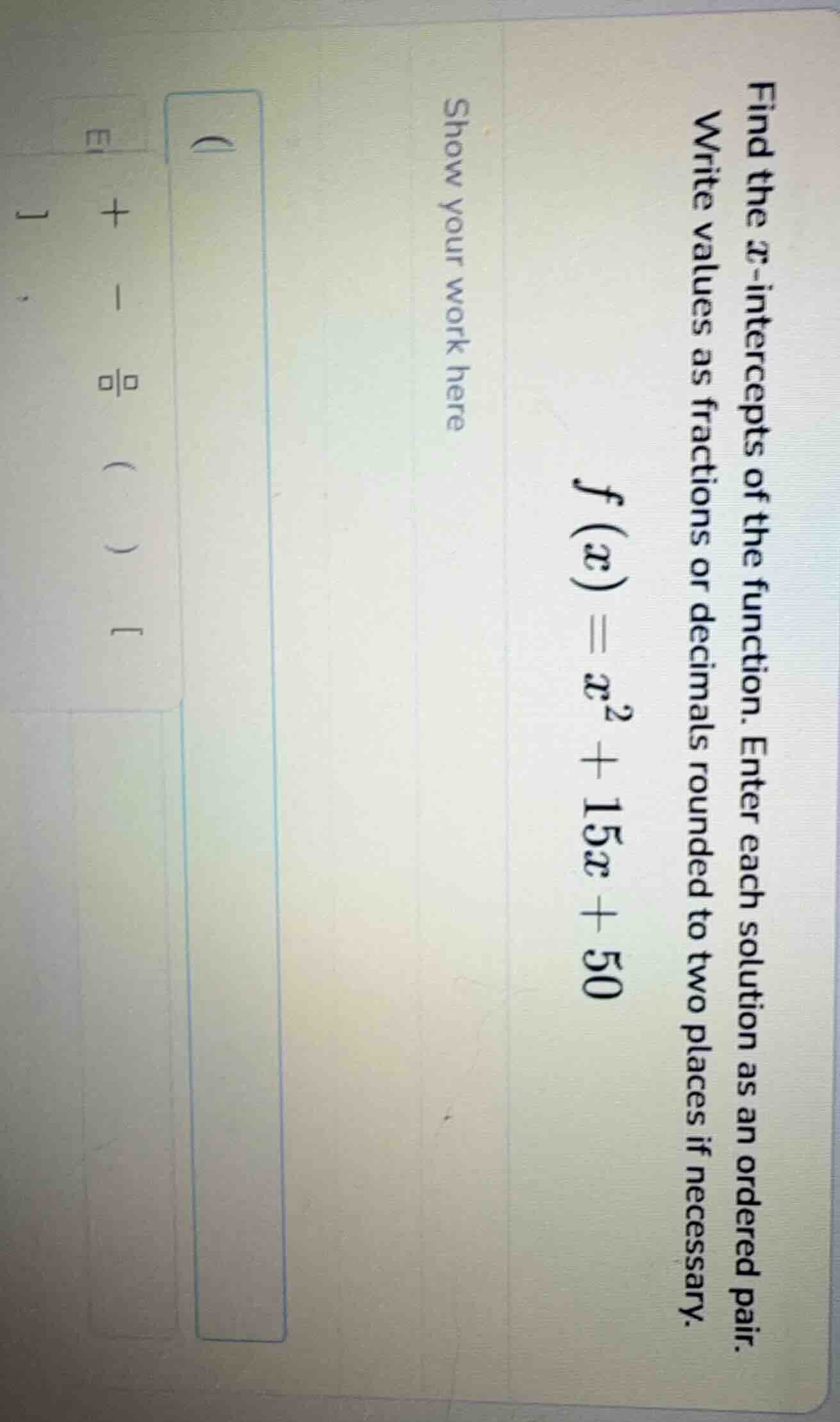 find the x-intercepts of the function. enter each solution as an ordere…