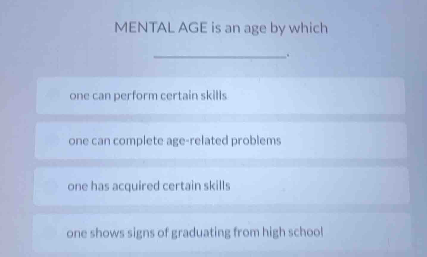 mental age is an age by which ________. one can perform certain skills …