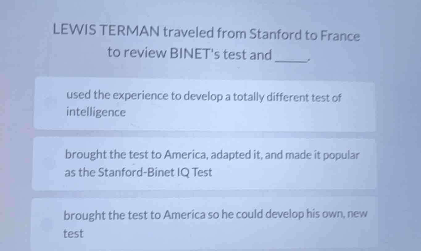 lewis terman traveled from stanford to france to review binets test and…