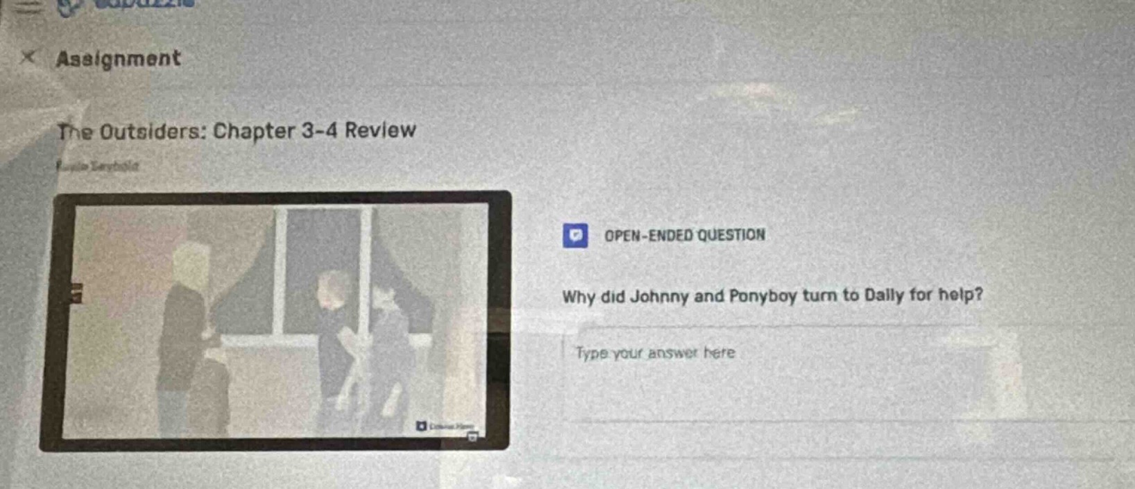 assignment the outsiders: chapter 3-4 review open-ended question why di…