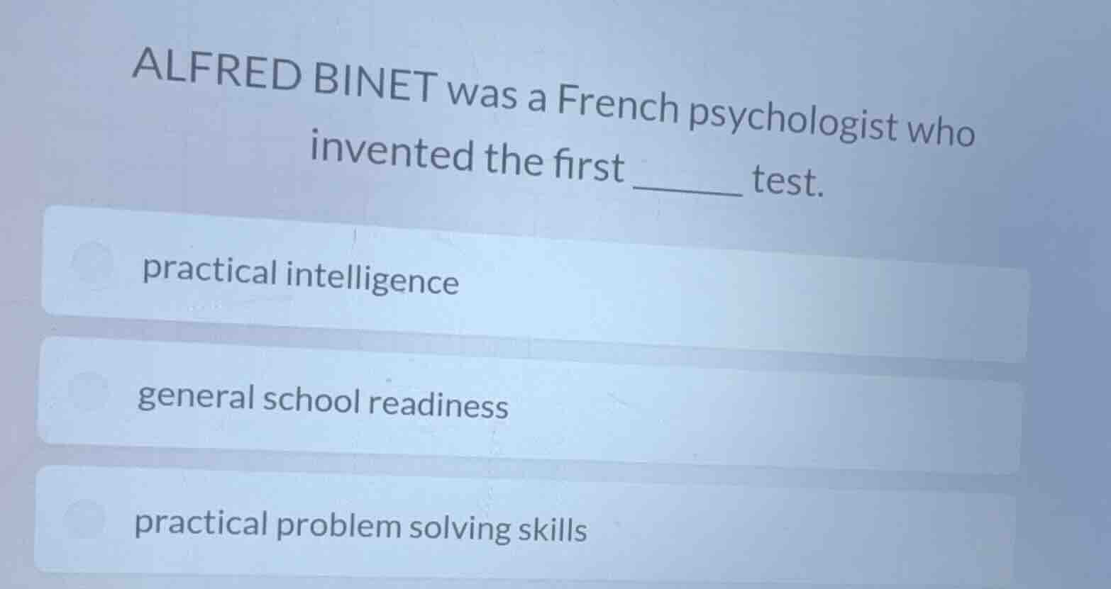 alfred binet was a french psychologist who invented the first ______ te…