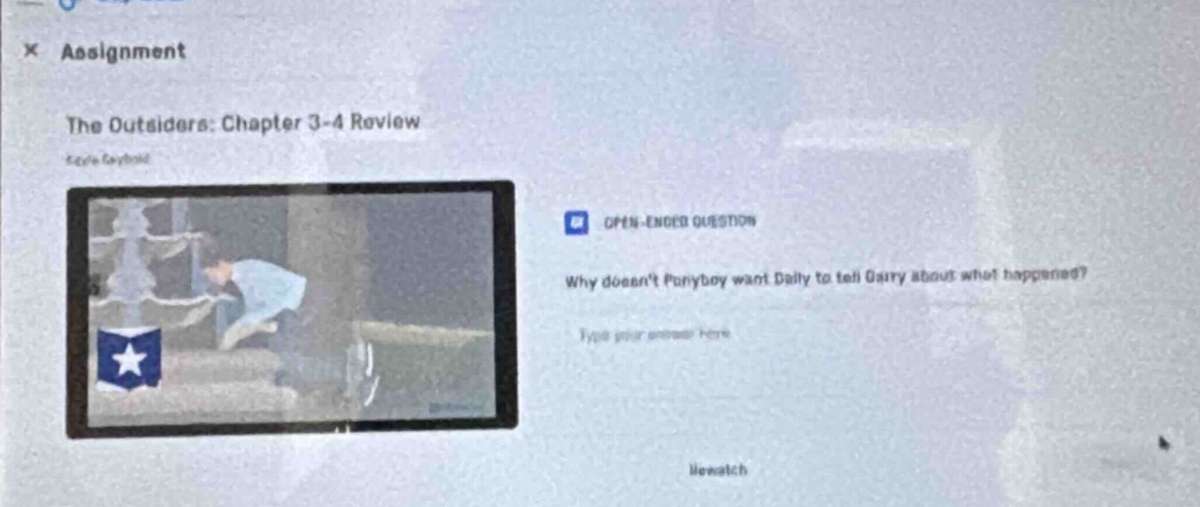 assignment the outsiders: chapter 3 - 4 review open - ended question wh…