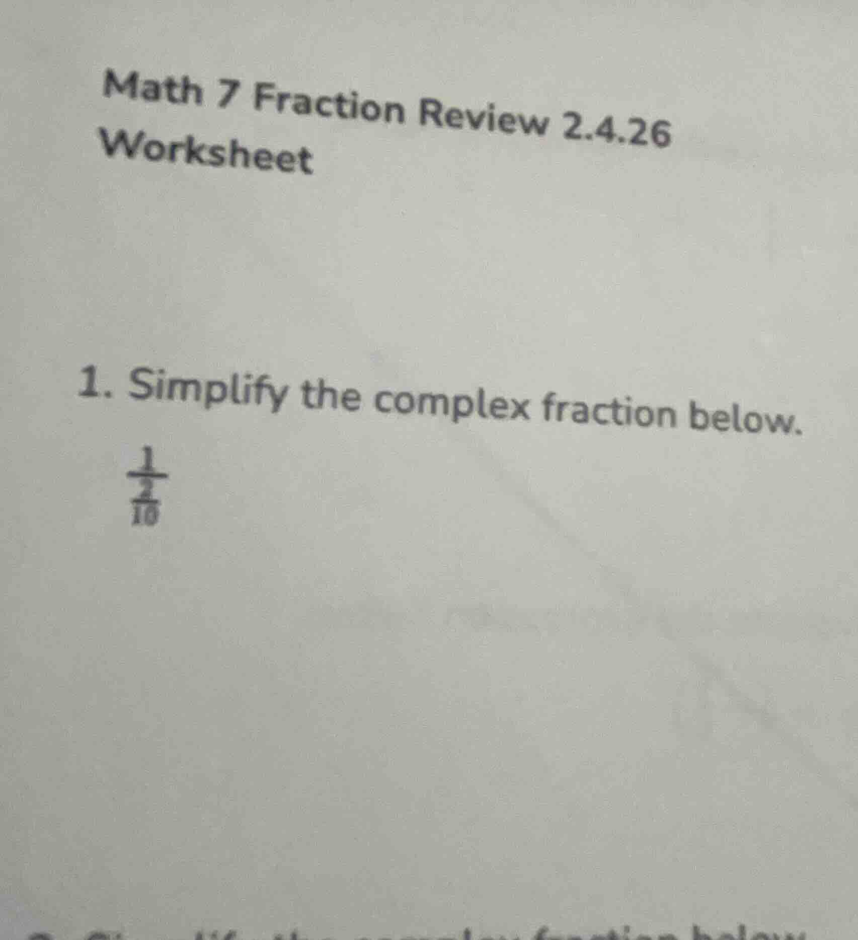 math 7 fraction review 2.4.26 worksheet 1. simplify the complex fractio…