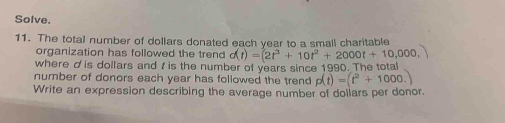 solve. 11. the total number of dollars donated each year to a small cha…