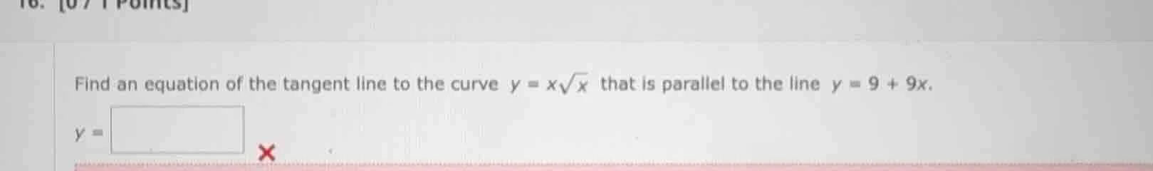 find an equation of the tangent line to the curve ( y = xsqrt{x} ) that…