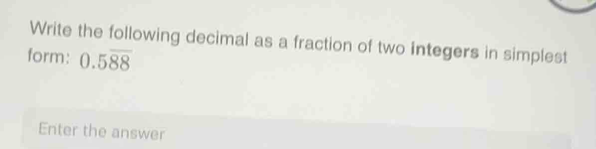 write the following decimal as a fraction of two integers in simplest f…
