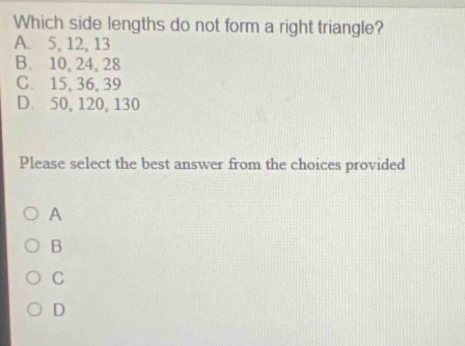 which side lengths do not form a right triangle? a. 5, 12, 13 b. 10, 24…