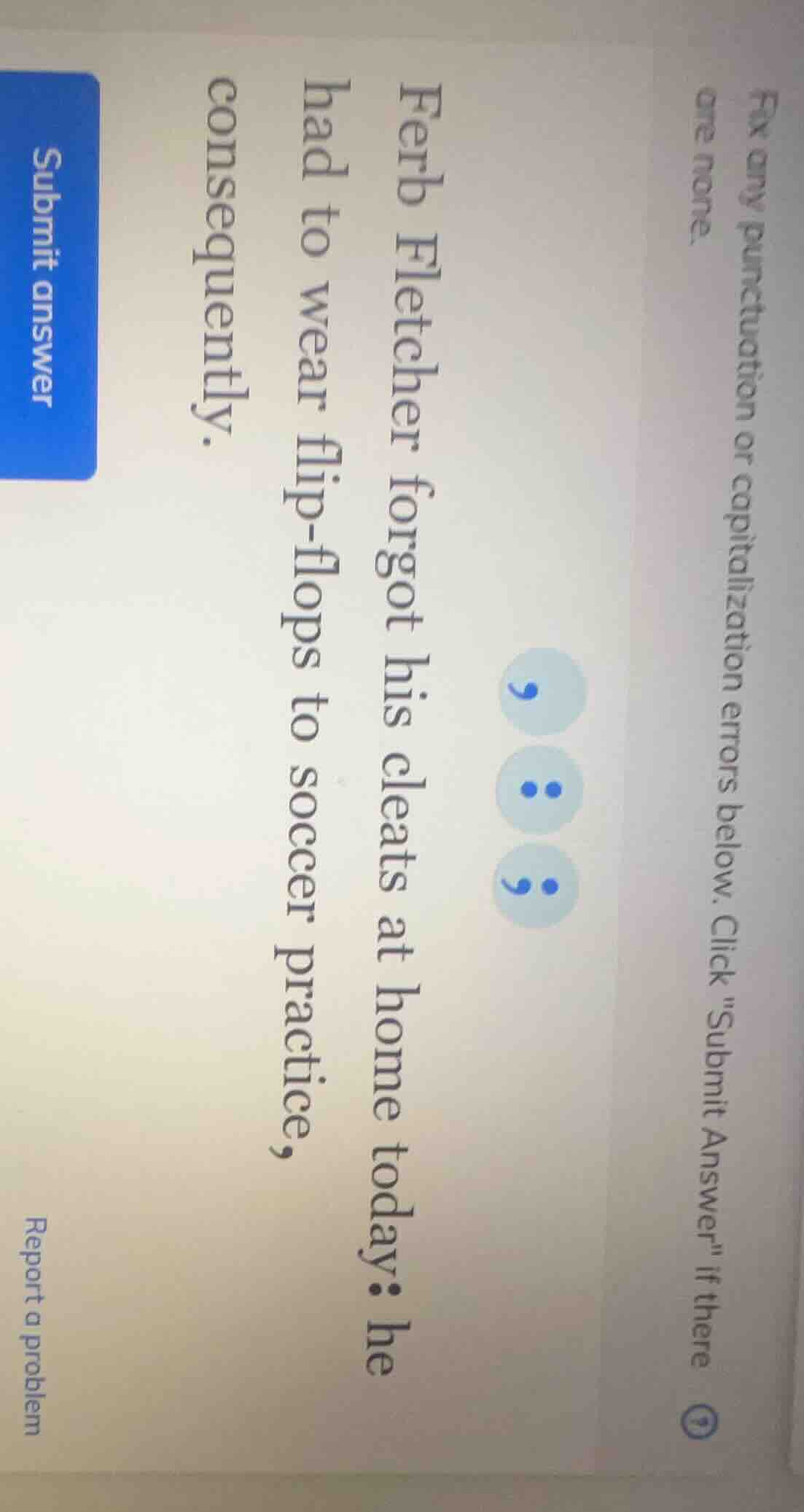 fix any punctuation or capitalization errors below. click \submit answe…