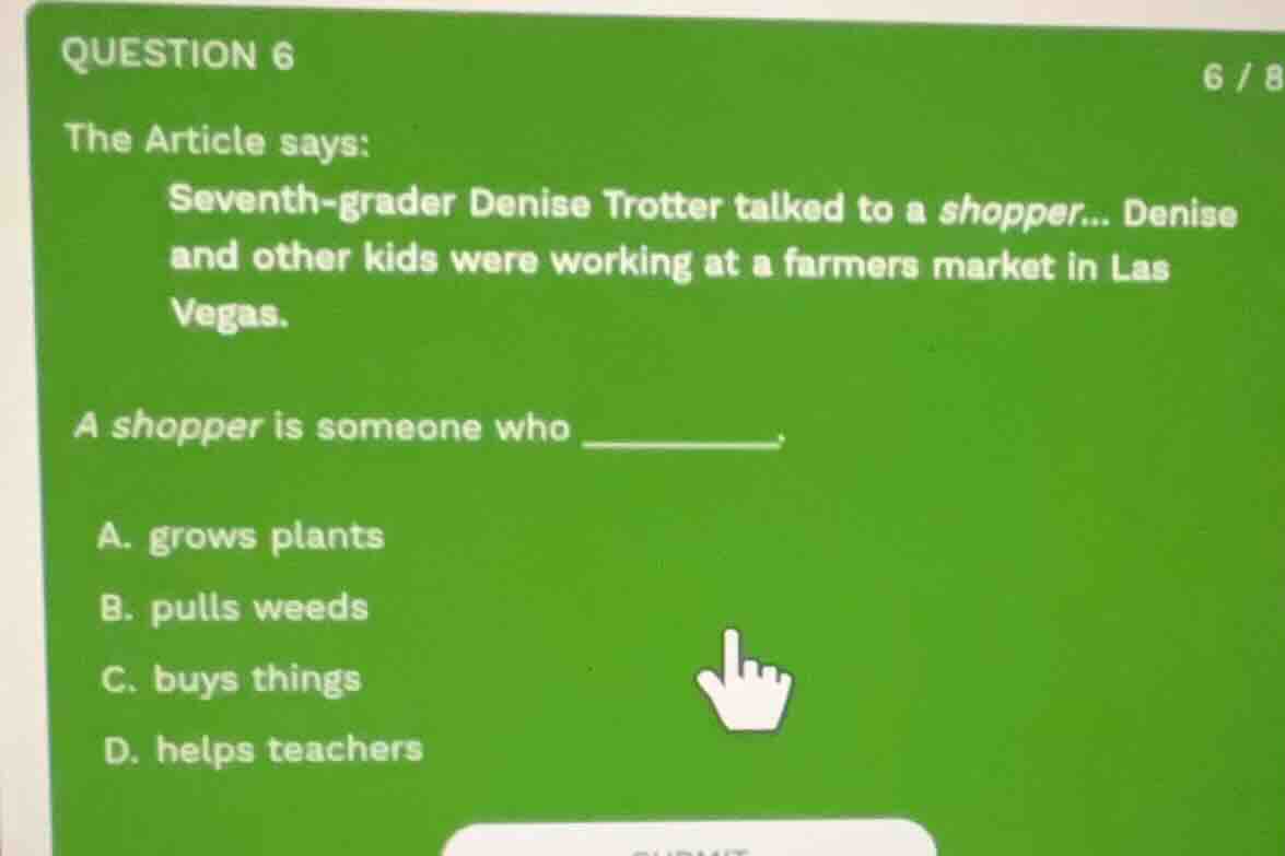 question 6 the article says: seventh - grader denise trotter talked to …