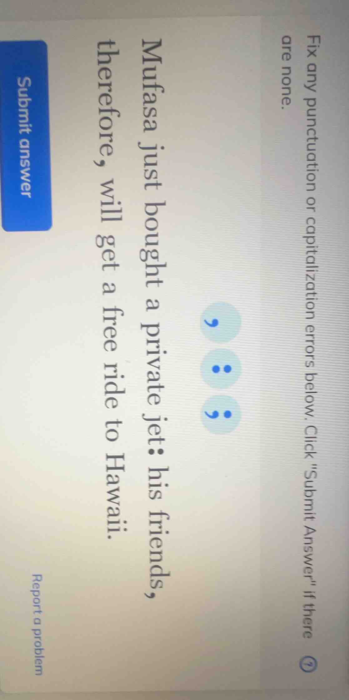 fix any punctuation or capitalization errors below. click \submit answe…