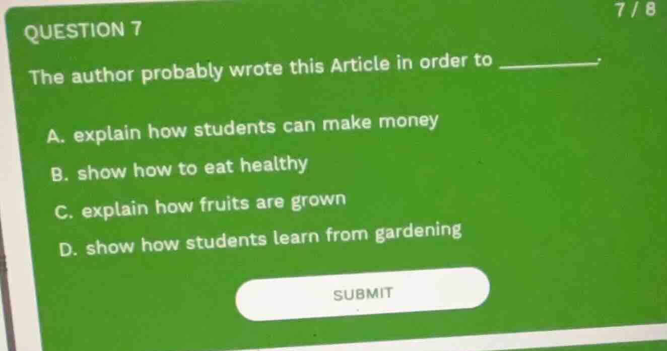 question 7 the author probably wrote this article in order to ______. a…