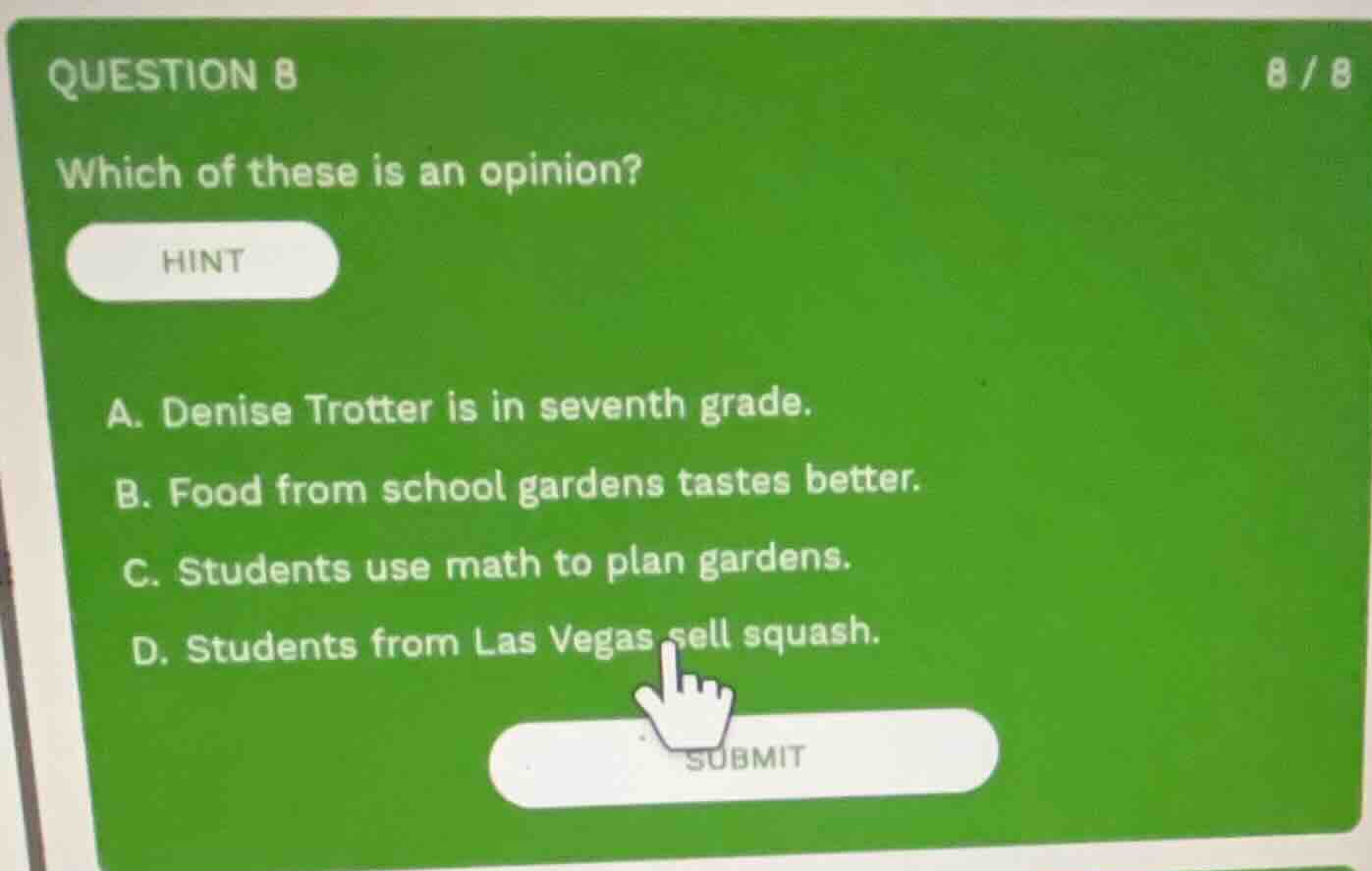 question 8 which of these is an opinion? hint a. denise trotter is in s…