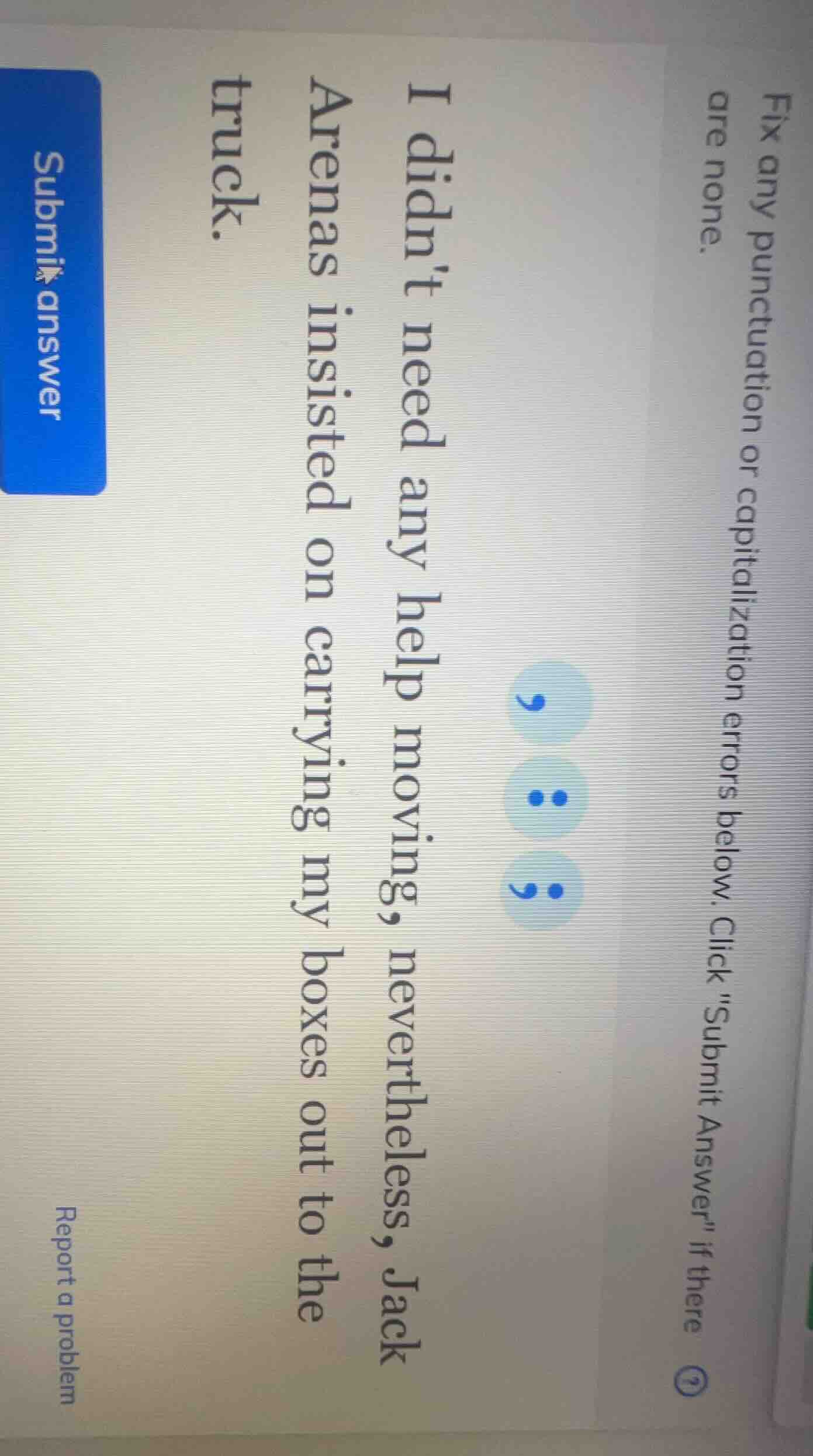 fix any punctuation or capitalization errors below. click \submit answe…