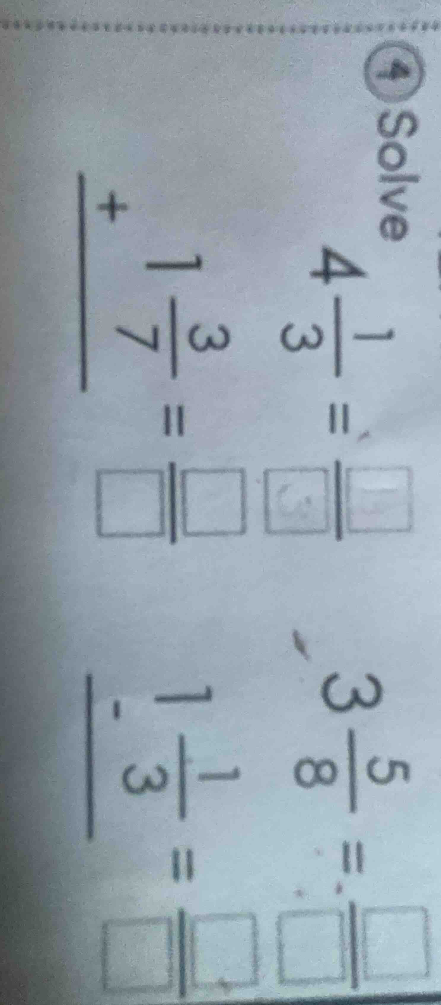 solve $4 - \\frac{1}{3} = \\frac{\\square}{\\square}$ $1 + \\frac{3}{7}…