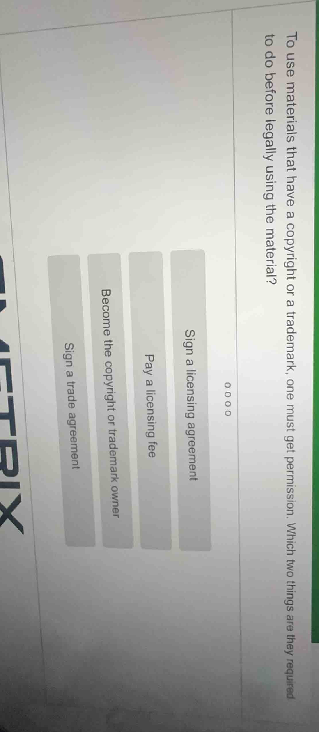 to use materials that have a copyright or a trademark, one must get per…