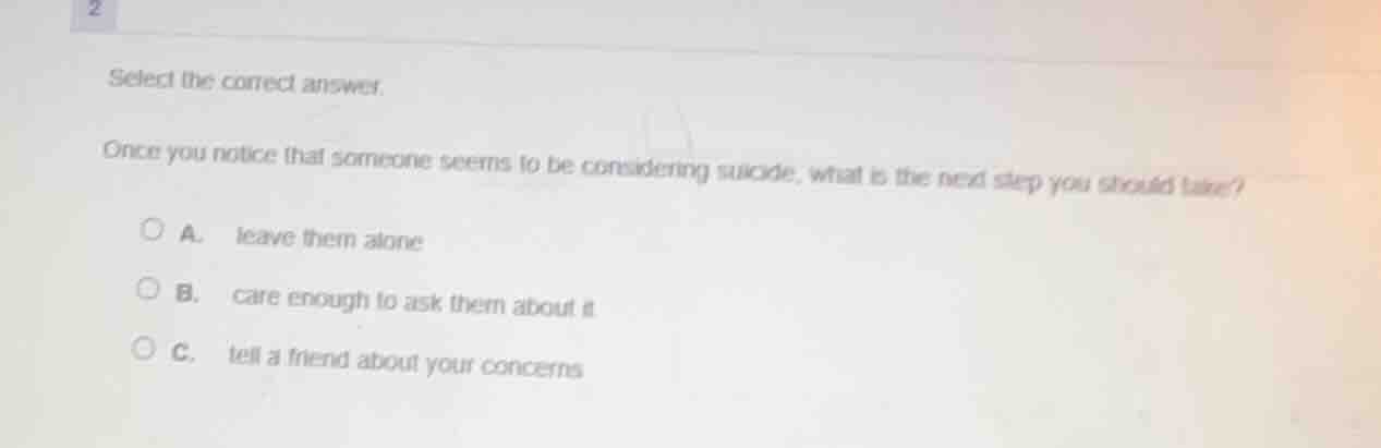 select the correct answer. once you notice that someone seems to be con…