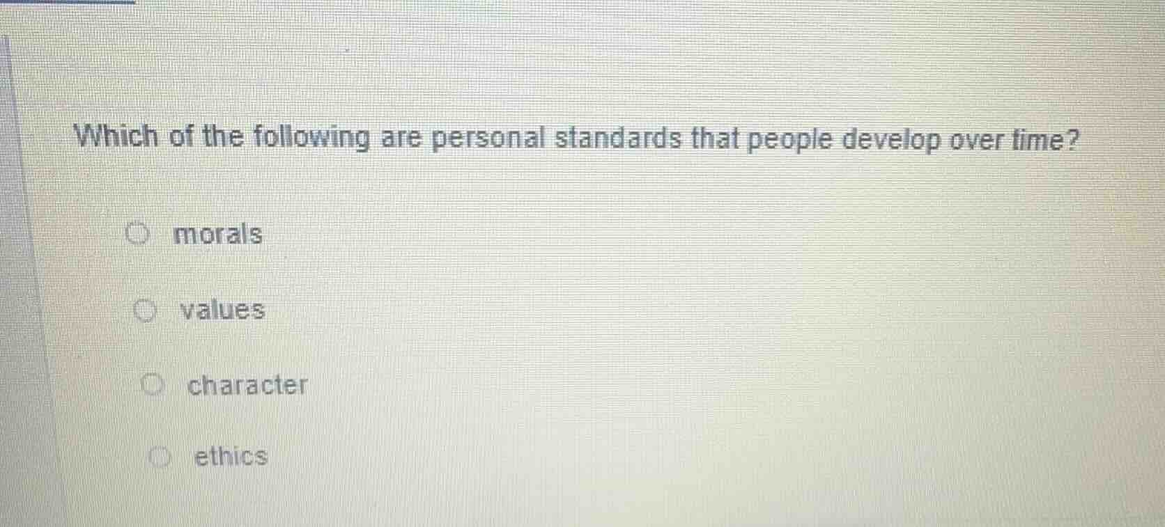 which of the following are personal standards that people develop over …