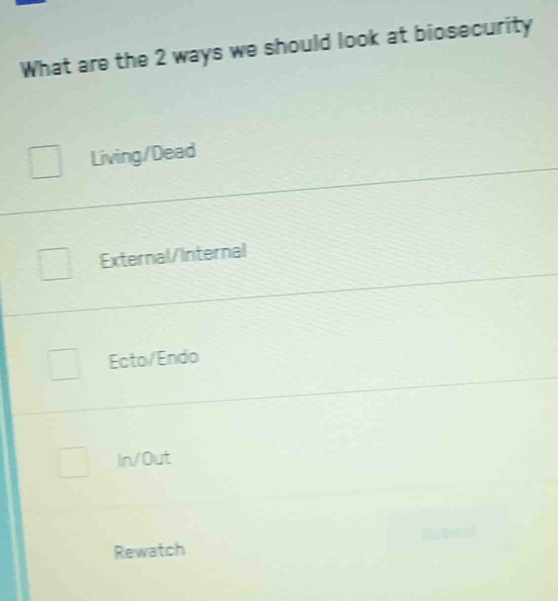 what are the 2 ways we should look at biosecurity □ living/dead □ exter…