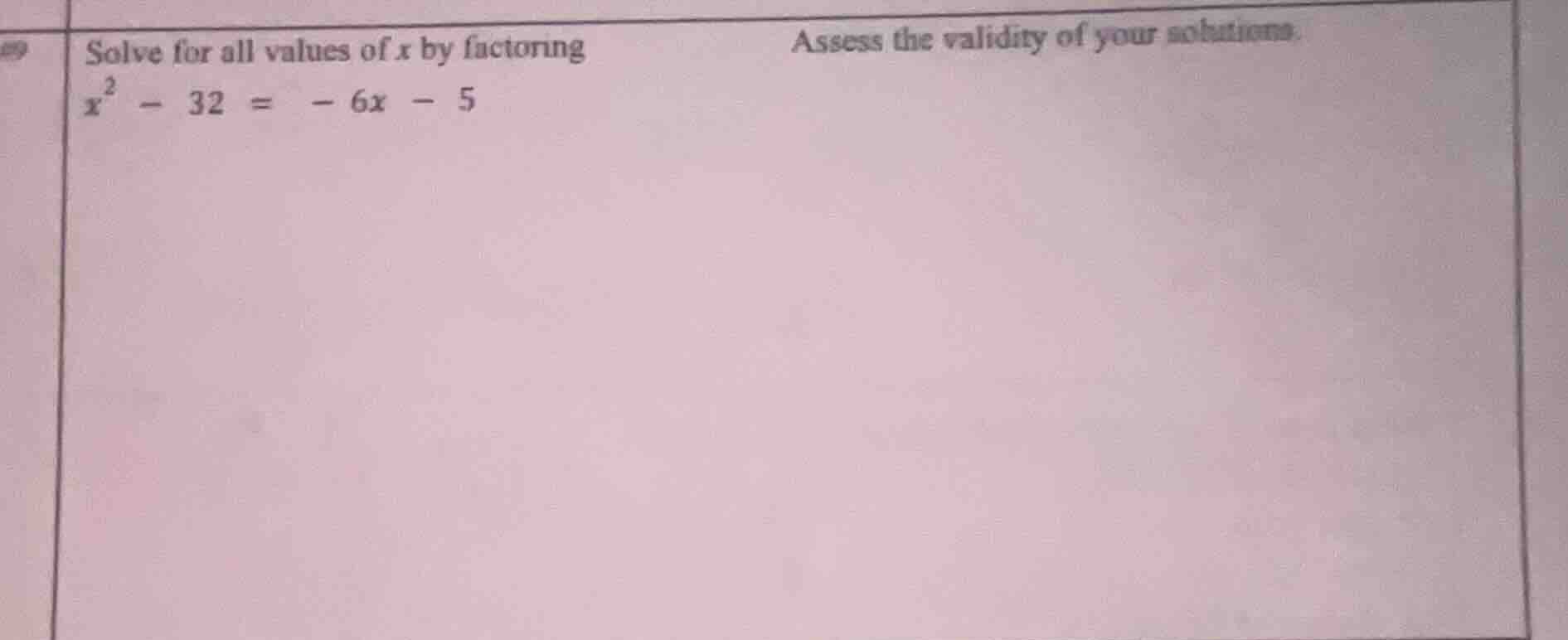 solve for all values of x by factoring $x^2 - 32 = -6x - 5$ assess the …