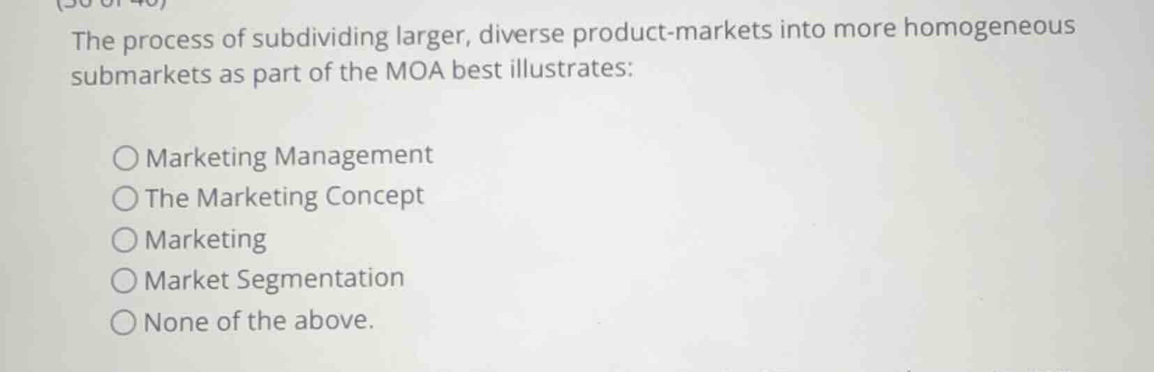 the process of subdividing larger, diverse product - markets into more …