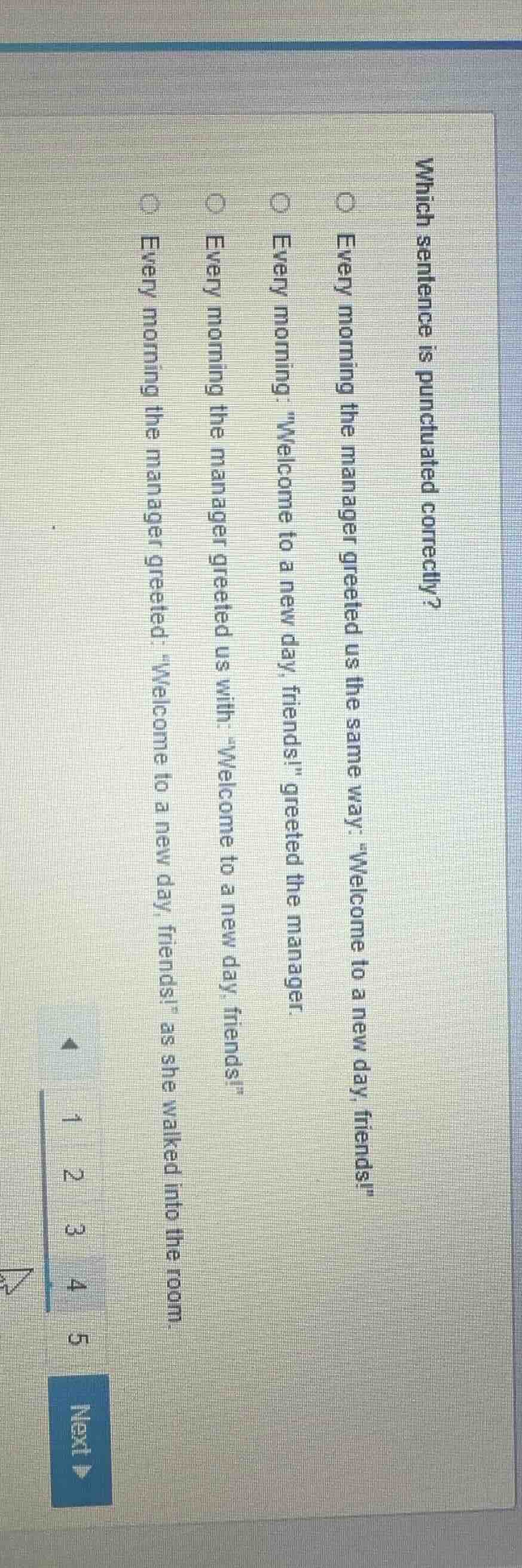 which sentence is punctuated correctly? every morning the manager greet…